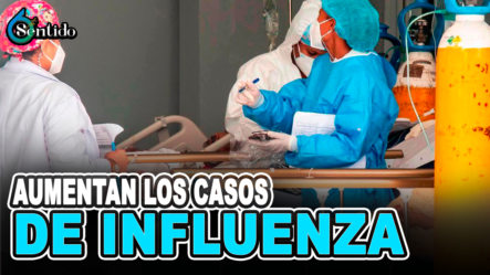 Aumentan Los Casos De Influenza En RD En Medio De Pandemia | 6to Sentido