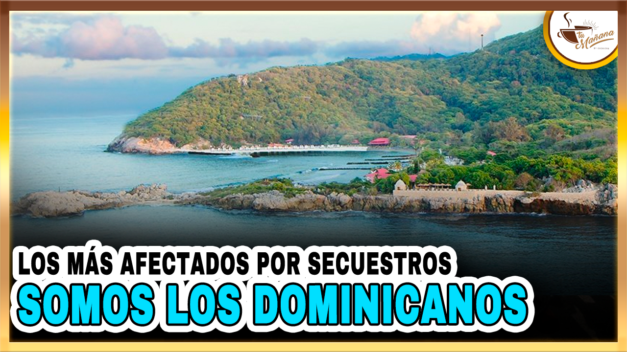 Los Más Afectados Por Secuestros  Somos Los Dominicanos | Tu Mañana By Cachicha