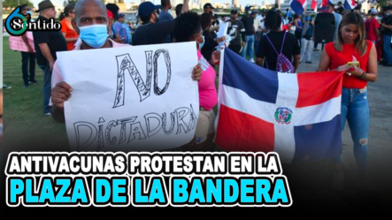 Antivacunas Protestan En La Plaza De La Bandera | 6to Sentido