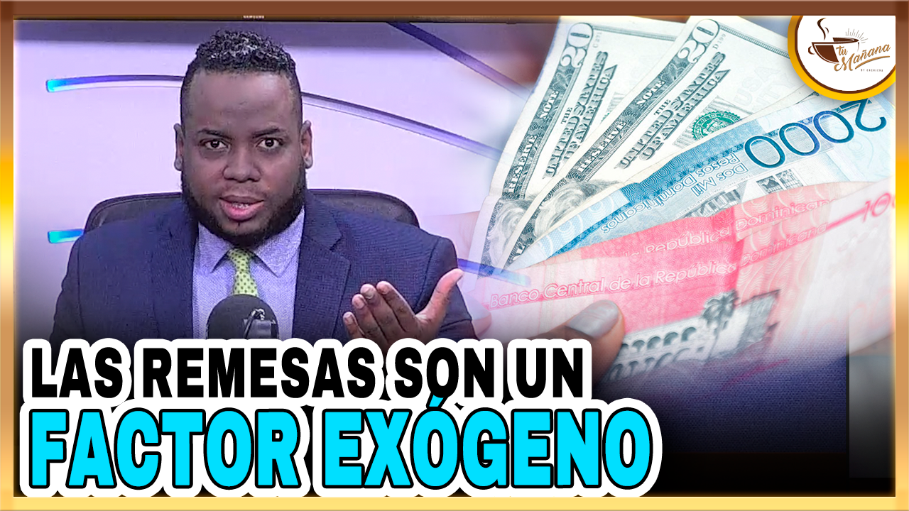 Elvin Castillo: “Las Remesas Son Un Factor Exógeno” | Tu Mañana By Cachicha