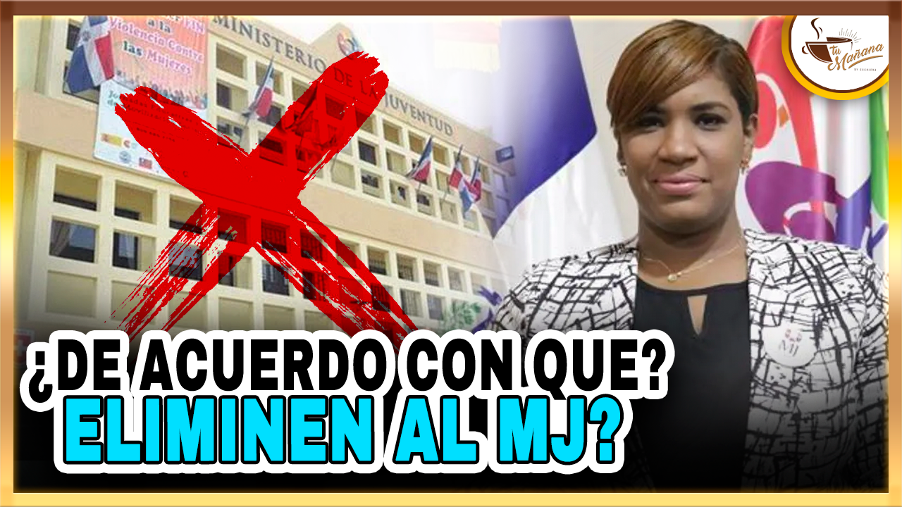 ¿De Acuerdo Con Qué Eliminen Al Ministerio De La Juventud? | Tu Mañana By Cachicha