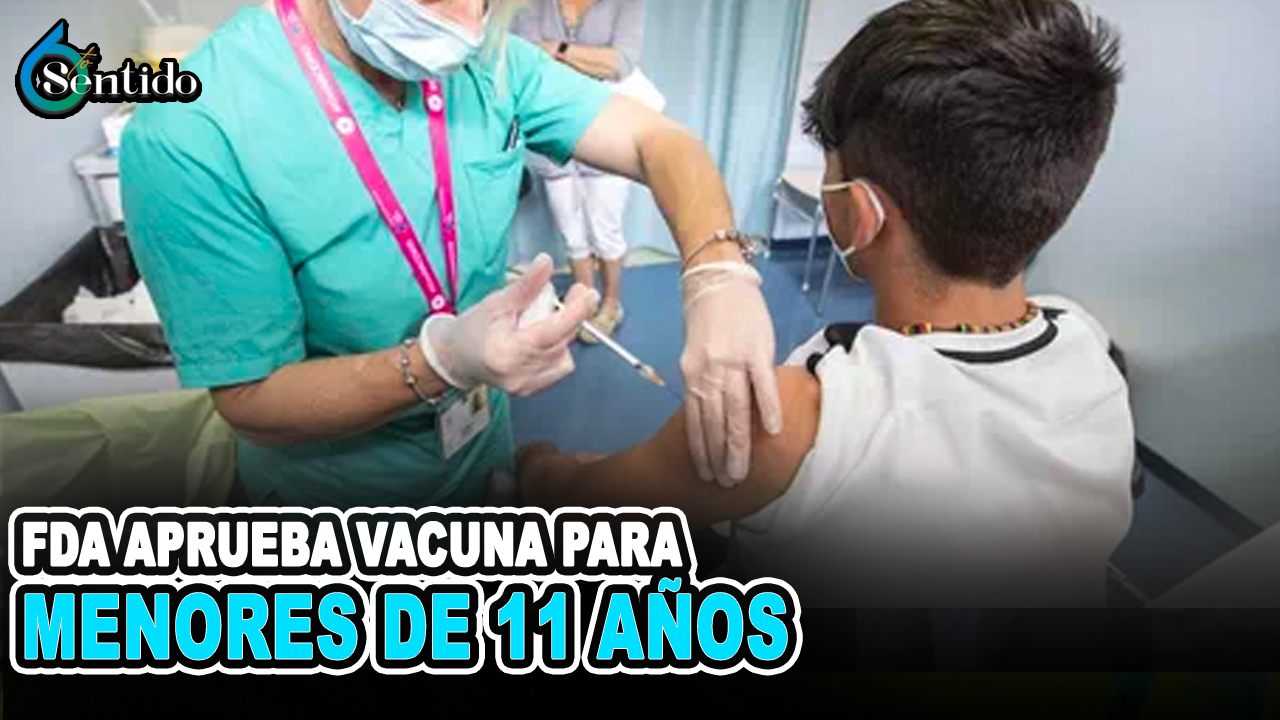FDA Aprueba Vacuna Para Menores De 11 Años | 6to Sentido