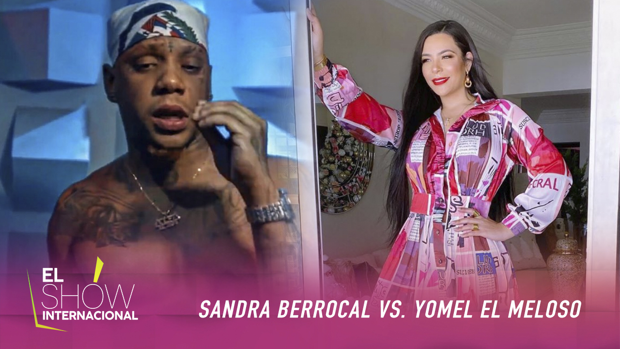 ¿Se Enfrió El Lío Entre Yomel El Meloso Y Sandra Berrocal? | El Show Internacional