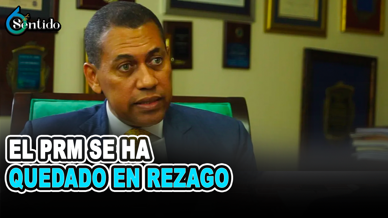 El PRM Se Ha Quedado En Rezago, Derrotas En CARD Y ADP Requieren Reflexión | 6to Sentido