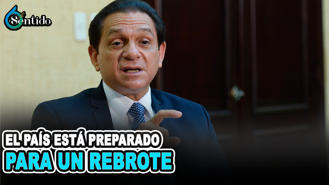 El País Está Preparado Para Un Rebrote De Los Contagios | 6to Sentido