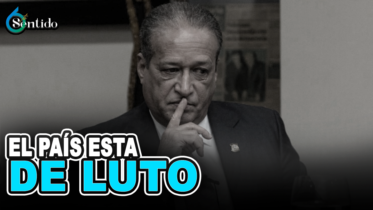El País Esta De Luto | 6to Sentido