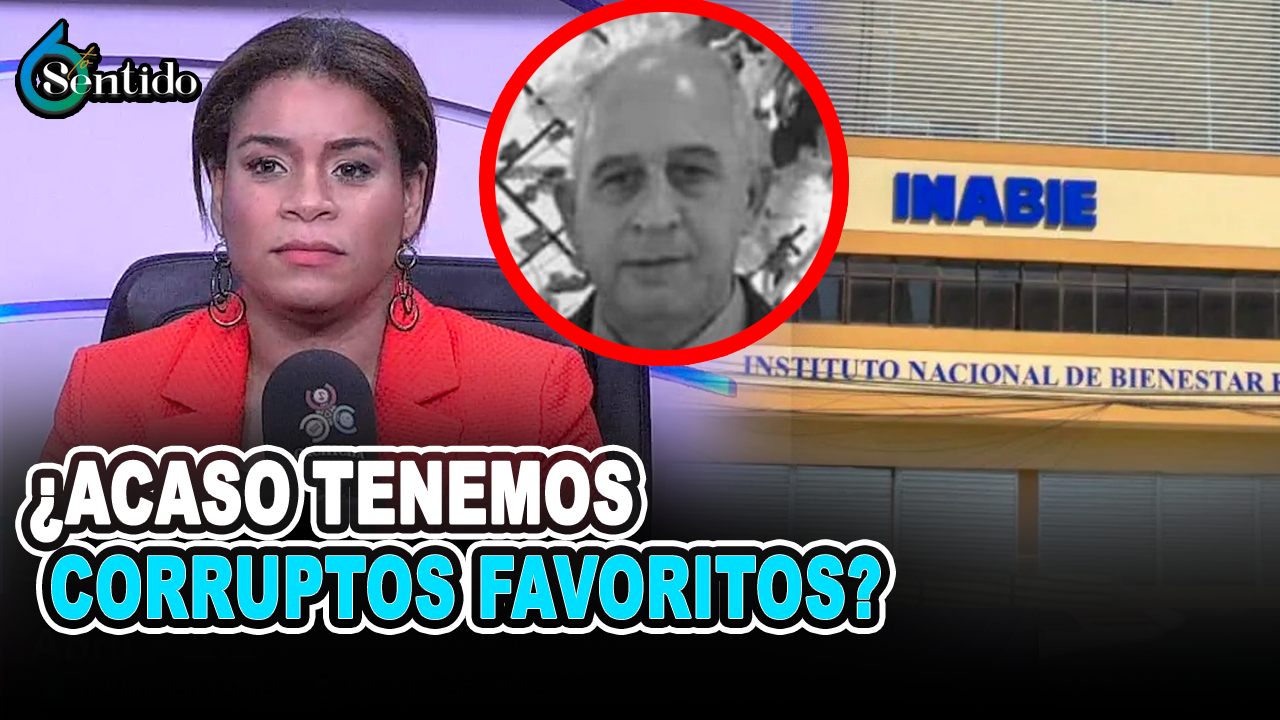 ¿Acaso Tenemos Corruptos Favoritos? | 6to Sentido