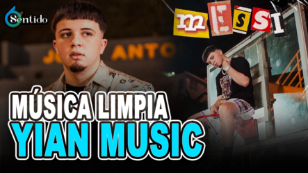 Yian Music Música Limpia De PR A Colombia Y RD | 6to Sentido