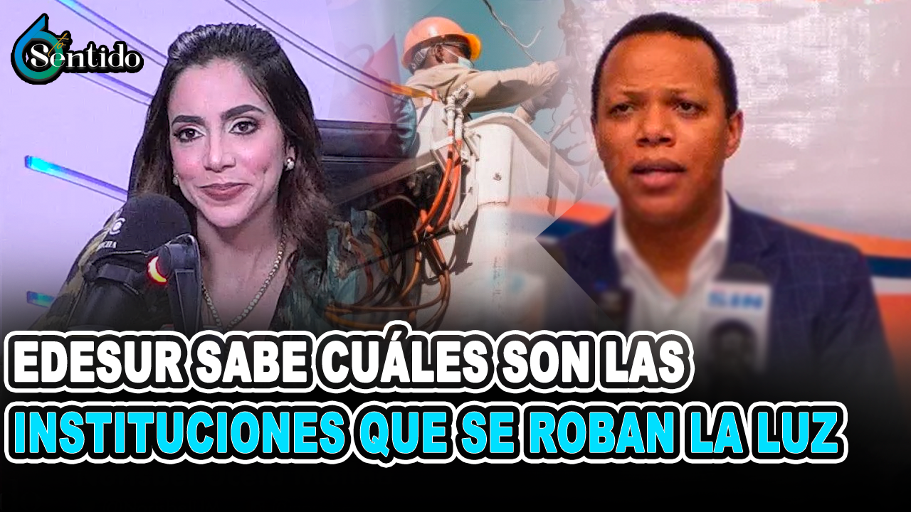 Norisbel Uceta: “Las Edes Saben Muy Bien Cuales Son Las  Instituciones Que Se Roban La Luz” | 6to Sentido