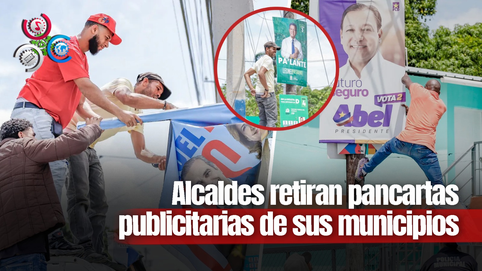 Alcaldes Encabezan Operativos Para Retirar Pancartas Electorales En Santiago Y Moca