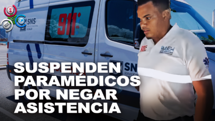 Paramédicos Suspendidos Por Negar Atenciones Médicas A Joven Accidentado En Higüey