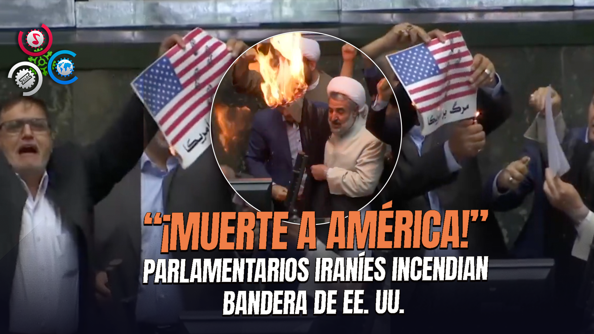 Parlamentarios Iraníes Queman Bandera De EE. UU. Y Lanzan Amenazas Nucleares