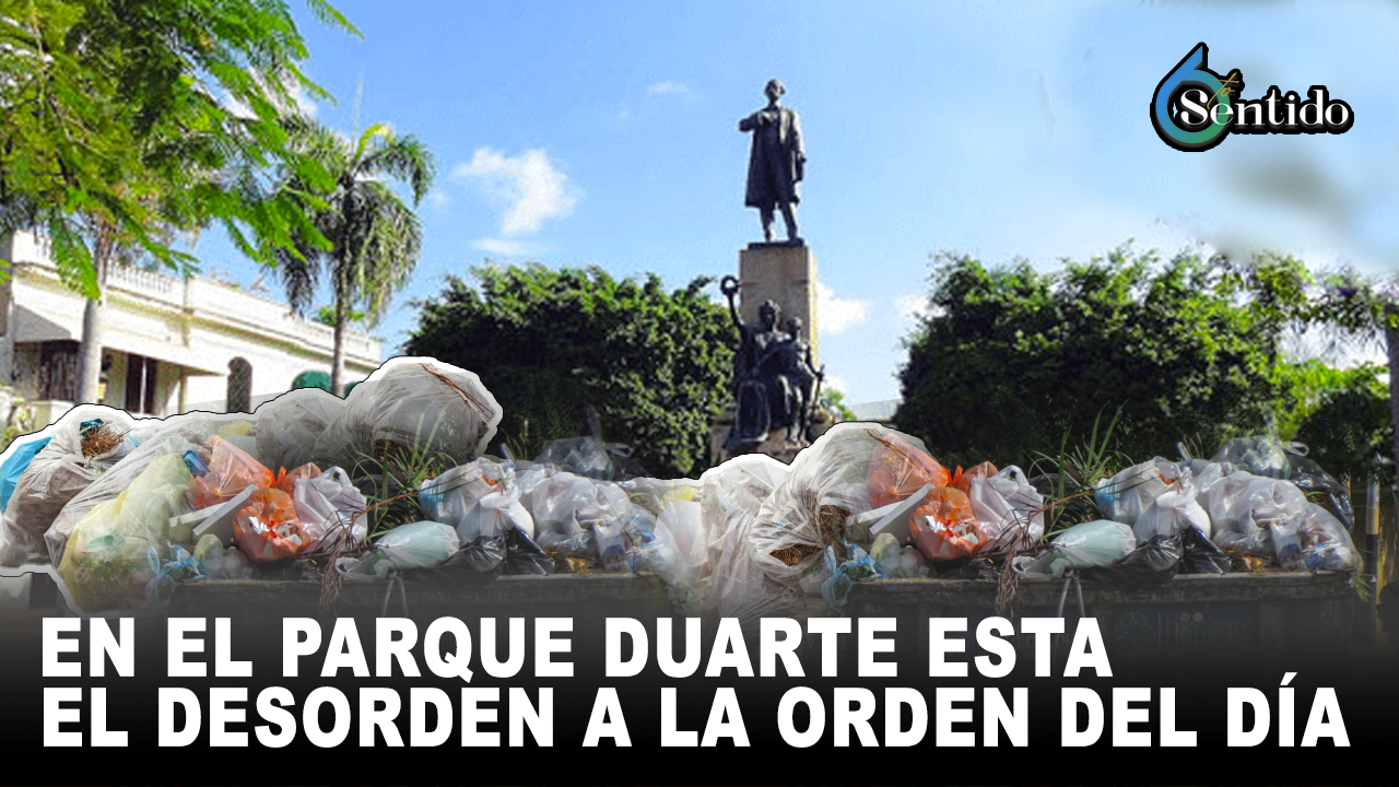 El Desorden A La Orden Del Día En Parque Duarte De La Zona Colonial | 6to Sentido