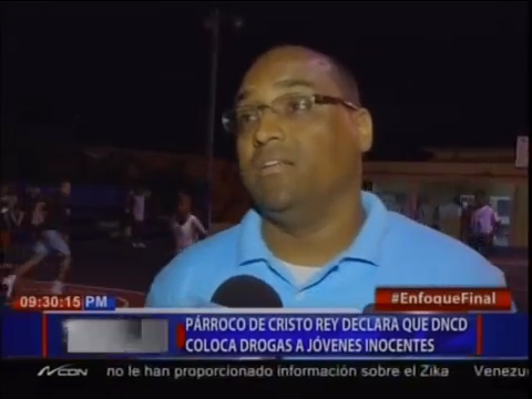 Párroco De Cristo Rey Declara Que DNCD Coloca Drogas A Jóvenes Inocentes #Video
