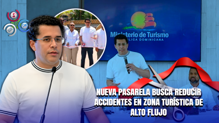 Ministro David Collado Entrega Pasarela Peatonal En Las Terrenas Para Reforzar Seguridad Y Movilidad