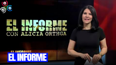 “Como Chivo Sin Ley” El Informe Con Alicia Ortega
