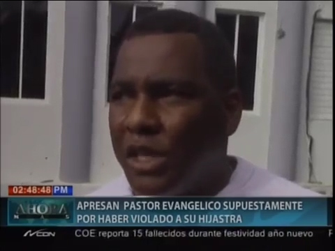 Apresan Pastor Evangélico Supuestamente Por Haber Violado Su Hijastra #Video