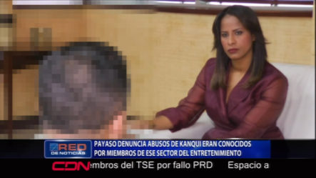 Payaso Denuncia Abusos De Kanqui Eran Conocidos Por Miembros De Ese Sector Del Entretenimiento