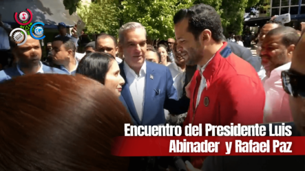 Encuentro Entre El Presidente Abinader Y Rafael Paz Luego De Su Votación