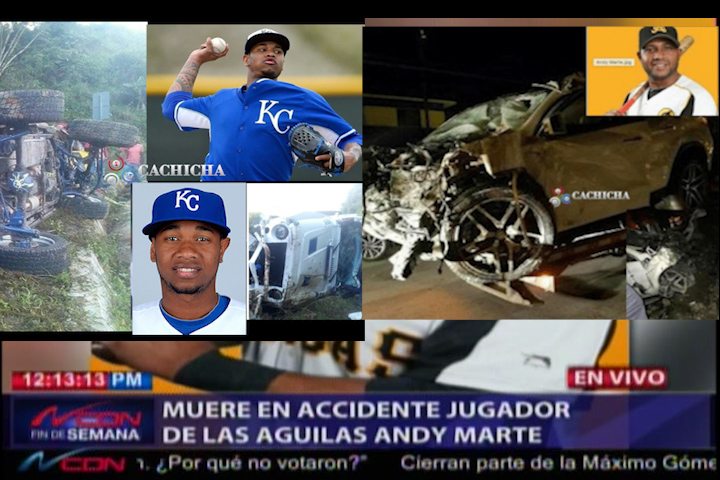 Mueren Andy Marte Y Yordano Ventura En Accidentes Separados