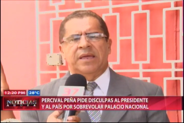 Percival Peña Pide Disculpas Al Presidente Y Al País Por Sobrevolar El Palacio Nacional
