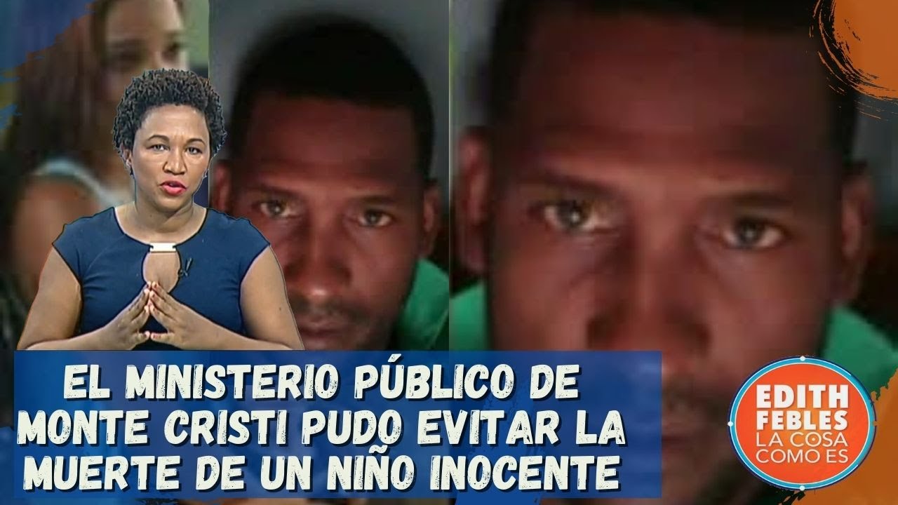 El Ministerio Público De Monte Cristi Pudo Evitar La Muerte De Un Niño Inocente
