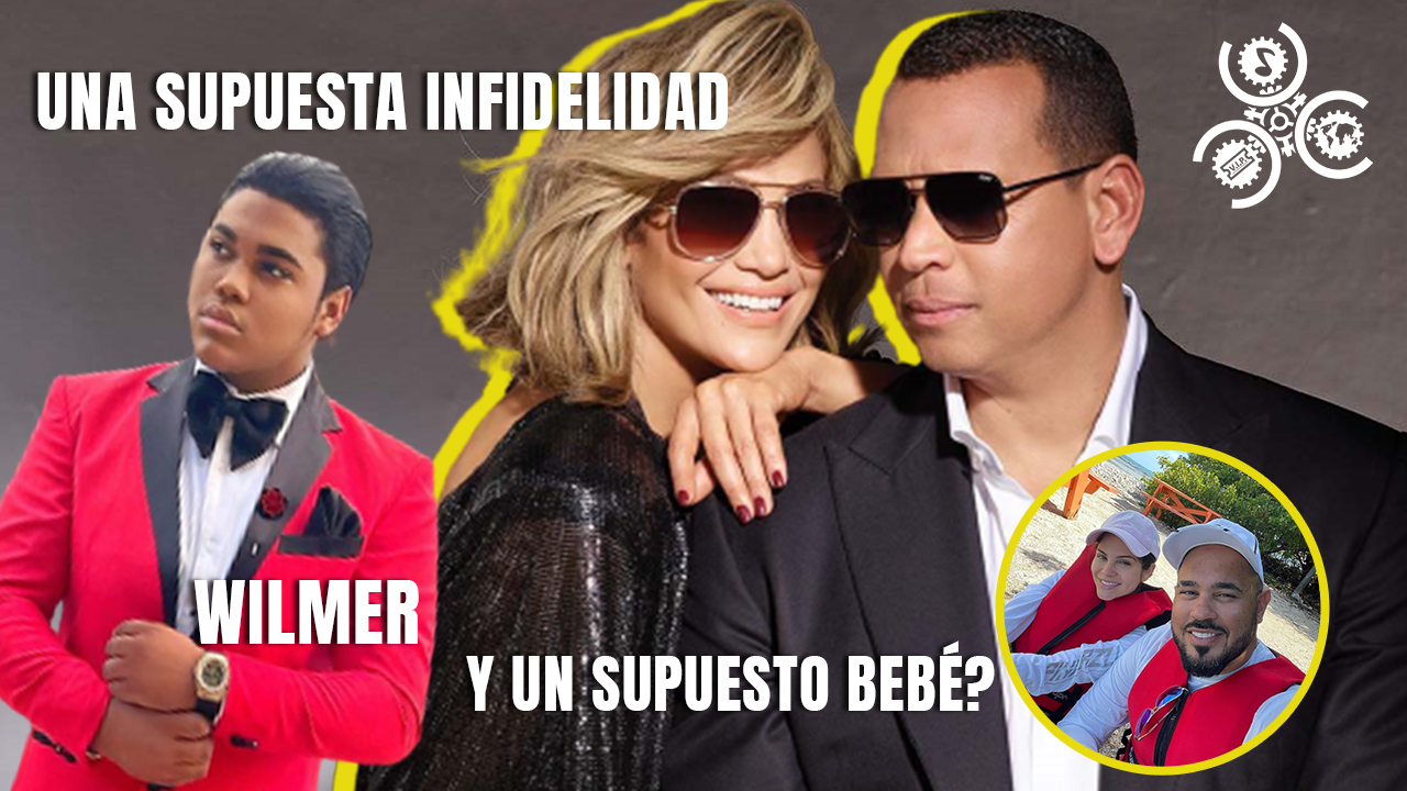 La Supuesta Infidelidad De ARod A Jlo Y Los Rumores De Un Embarazo Junto A Wilmer | Lo Más Picante