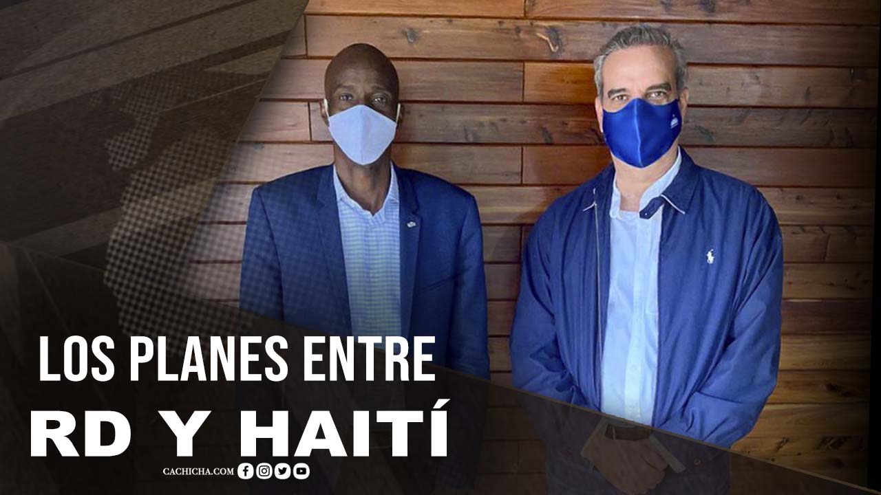 Detalles De Los Planes Entre RD Y Haití