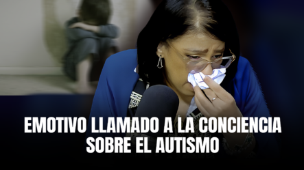 Susana Gautreau: Hace Un Llamado Emotivo A La Conciencia Sobre El Autismo En La Sociedad Dominicana