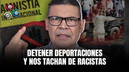 Ricardo Nieves: Amnistía Internacionalexige A RD Detener Deportaciones Y Nos Tachan De Racistas