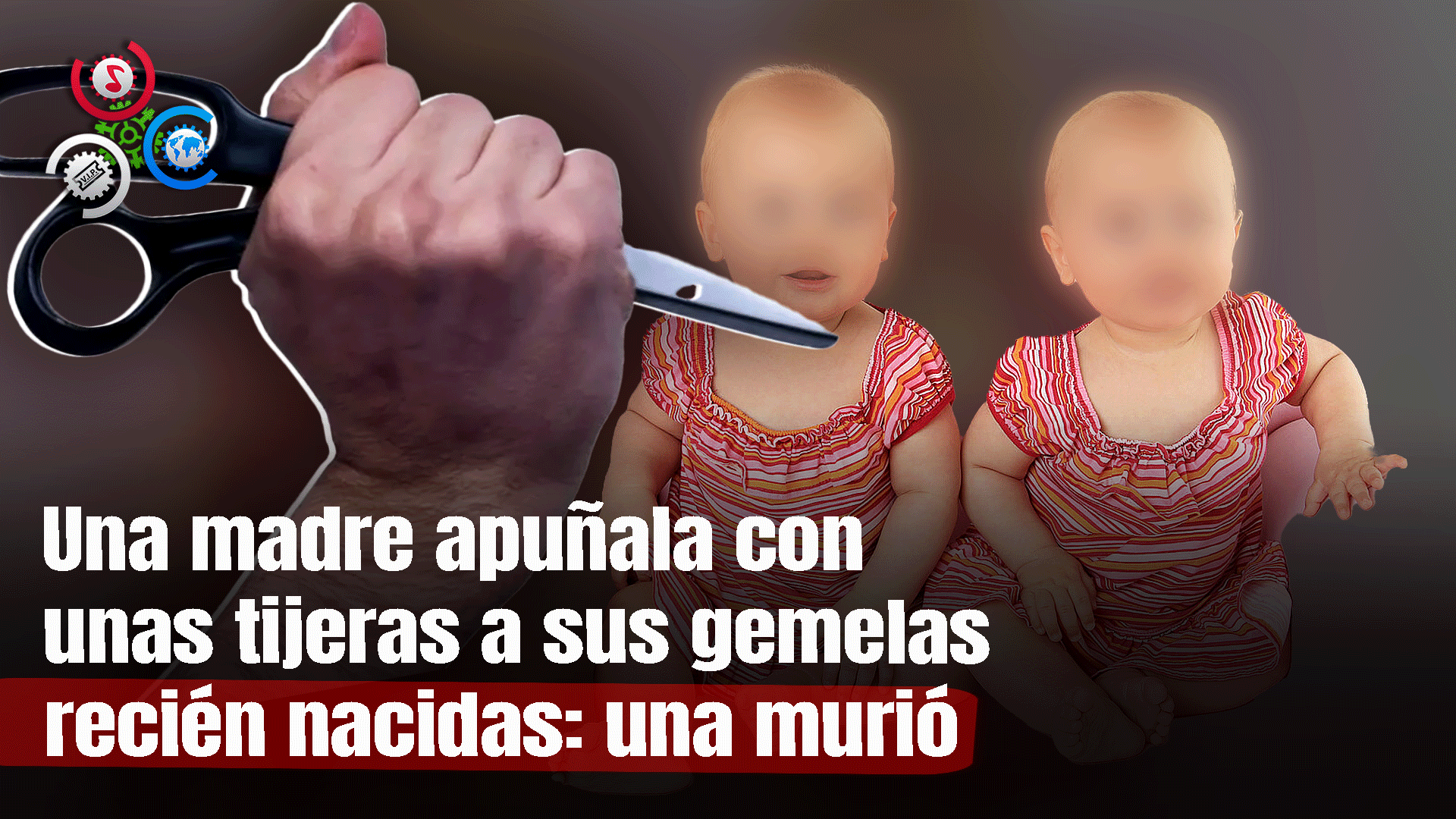 Una Madre Apuñala Con Unas Tijeras A Sus Gemelas Recién Nacidas: Una Murió