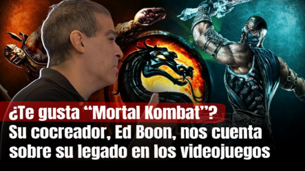 ¿Te Gusta “Mortal Kombat”? Su Cocreador, Ed Boon, Nos Cuenta Sobre Su Legado En Los Videojuegos