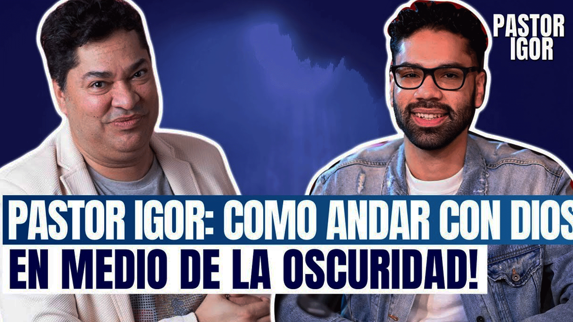 PASTOR IGOR: COMO ANDAR CON DIOS EN MEDIO DE LA OSCURIDAD