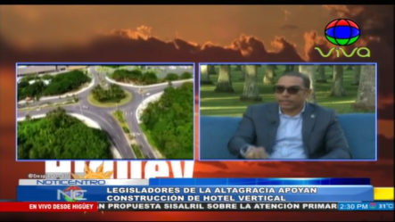 Legisladores De La Altagracia Apoyan Construcción De Hotel Vertical