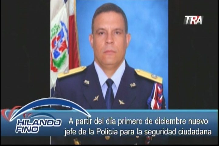 Salvador Holguín: A Partir Del Día Primero De Diciembre, Nuevo Jefe De La Policía Para La Seguridad Ciudadana
