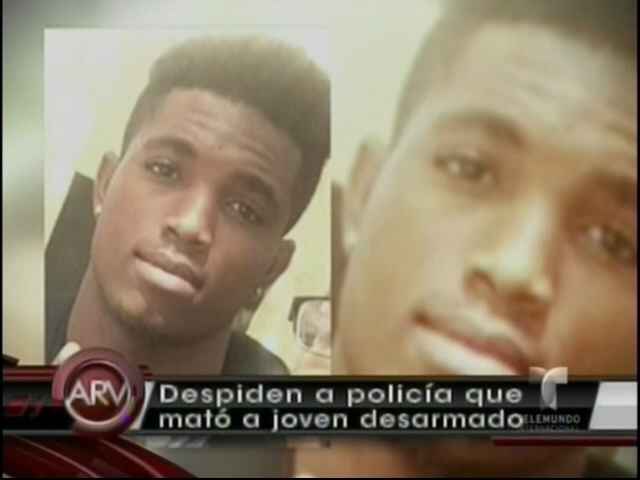 Despiden A Policía Que Mató A Joven Desarmado