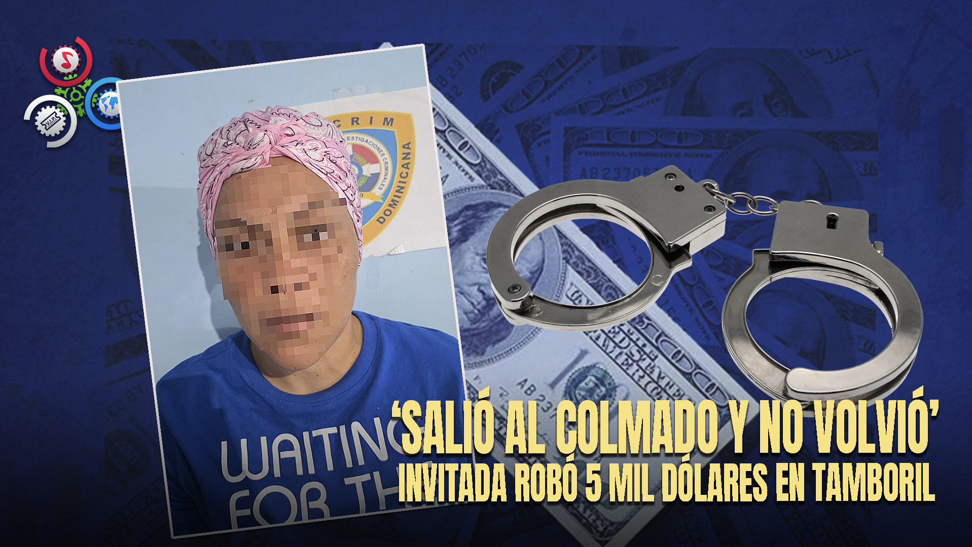 Policía Nacional Arresta Mujer Por Sustraer 5 Mil Dólares De Residencia En Tamboril