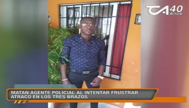 Matan Agente PN Al Intentar Frustrar Atraco