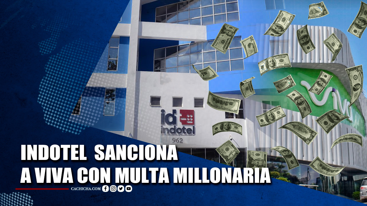 Indotel Sanciona A Viva Con Multa Millonaria | Tu Tarde