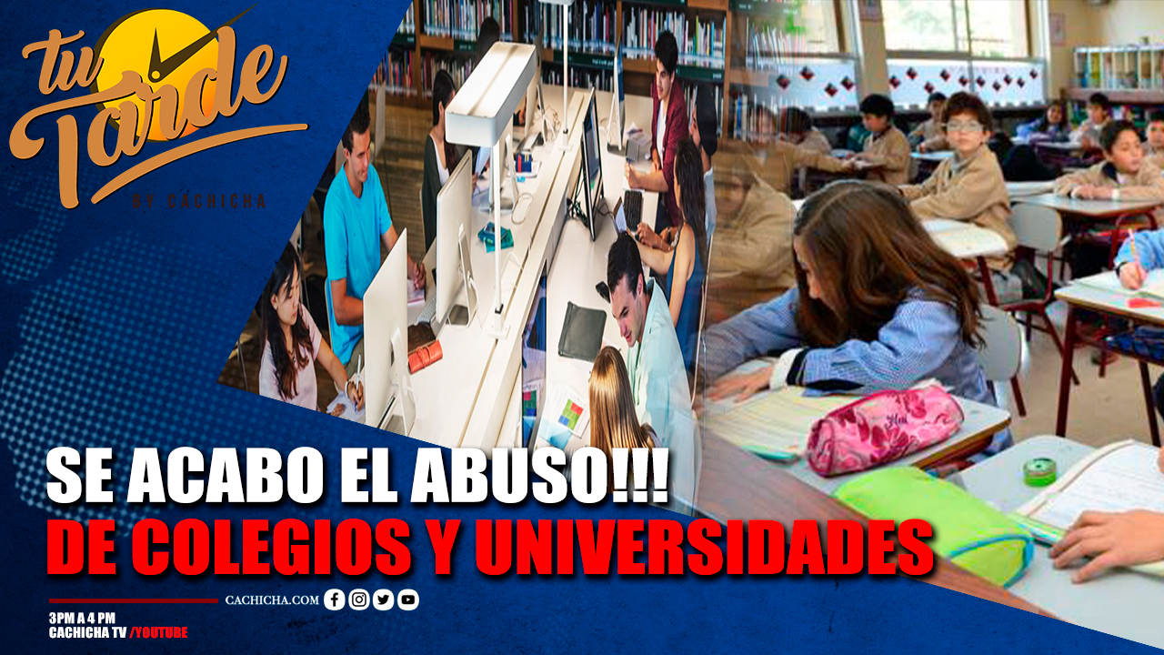Se Acabó El Abuso De Los Colegios Y Las Universidades | Tu Tarde