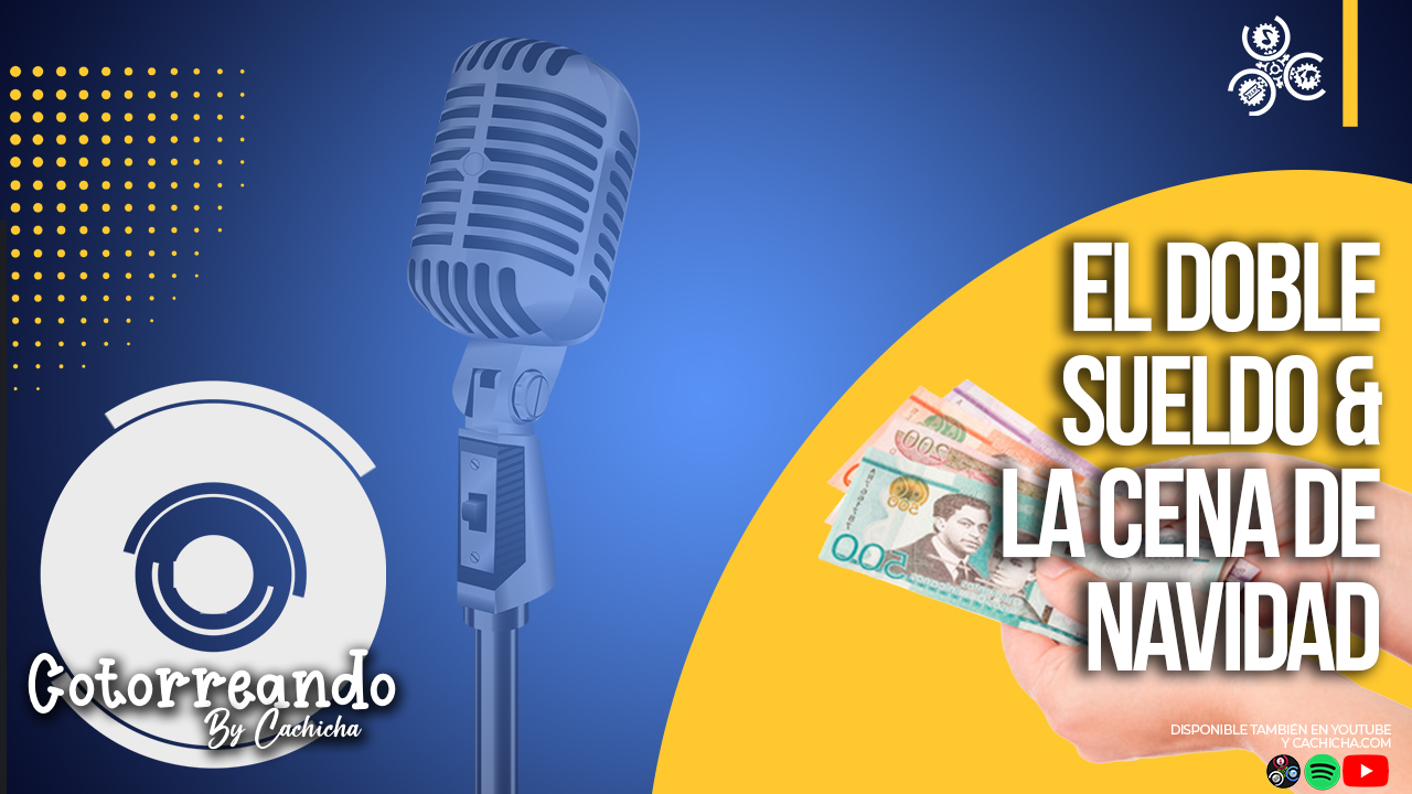 El Doble Sueldo En La Cena De Navidad | Cotorreando By Cachicha