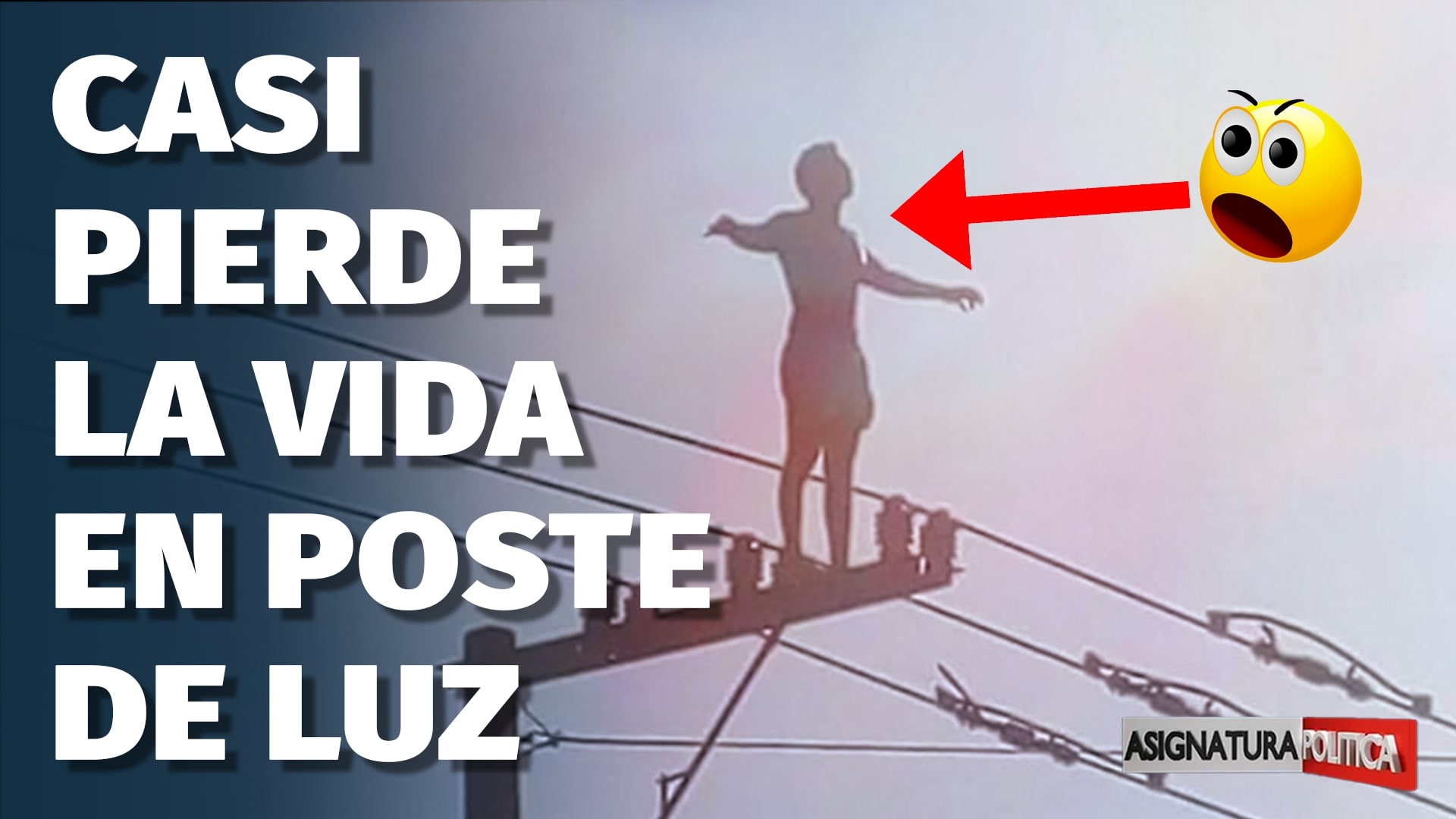 Mira Cómo Hombre Casi Pierde La Vida Al Subir A Poste De Luz En Semana Santa