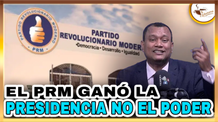 Manuel Rojas: “El PRM Ganó La Presidencia, No El Poder” | Tu Mañana By Cachicha