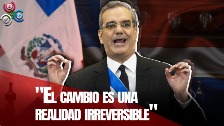 Presidente Abinader “La República Dominicana No Es La Misma Que Hace Cuatro Años”