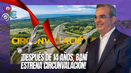 Presidente Abinader Inaugura Circunvalación De Baní: Nueva Vía Agilizará El Tránsito Hacia El Sur