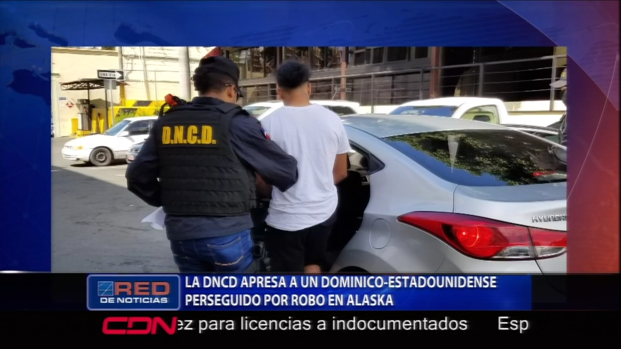 Agentes De La DNCD Apresan En Navarrete A Un Dominico-Estadounidense Perseguido Por Robo En Alaska
