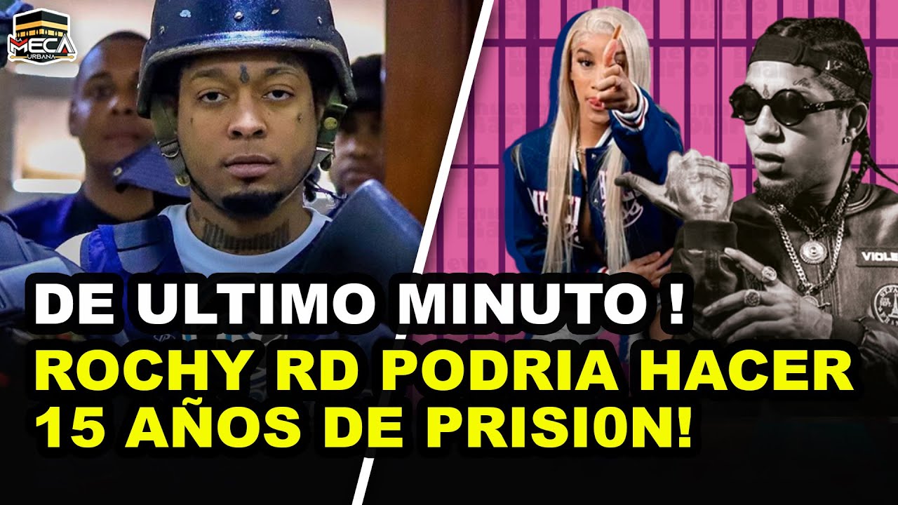 ROCHY RD PODRIA HACER 15 AÑOS DE PRISI0N! TODOS LOS DETALLES !