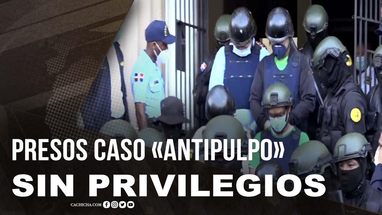 Presos Caso «Antipulpo» No Tendrán Privilegios En La Cárcel