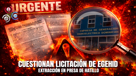 ¡DENUNCIA! Escándalo En EGEHID: Adjudican Extracción De Sedimentos En Presa De Hatillo A Empresas Con Historial Delictivo