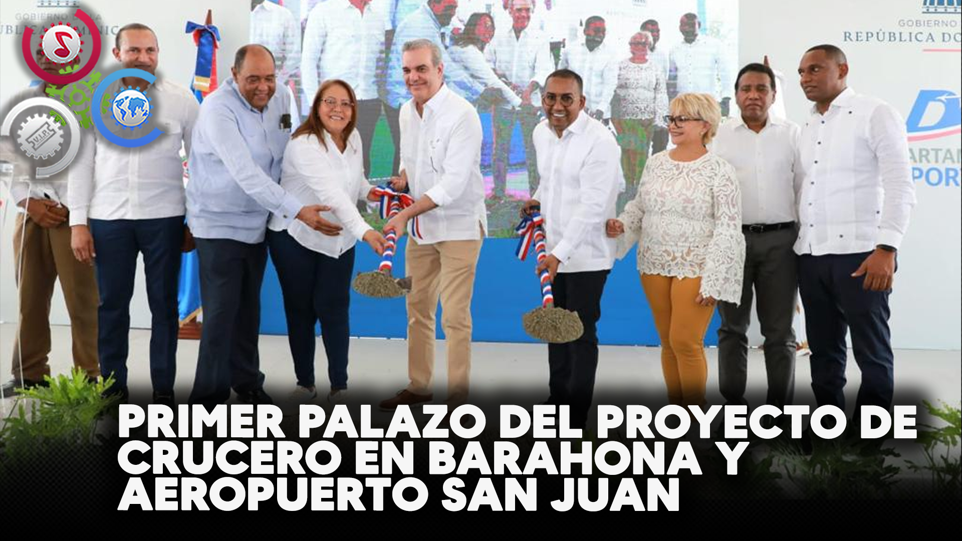 Abinader Da Primer Palazo En Construcción De Muelle De Cruceros En Barahona Y Aeropuerto En San Juan